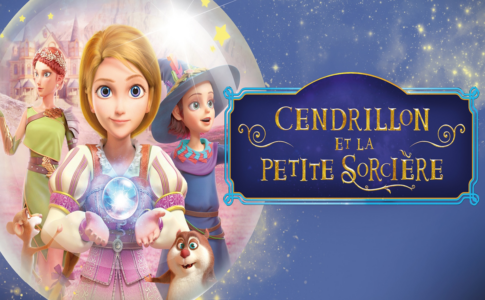 Affiche officielle du film d'animation Cendrillon et la Petite Sorcière