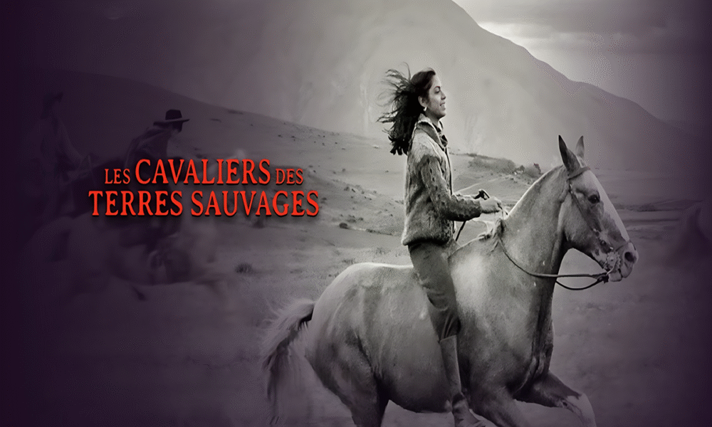 Affiche du documentaire Les Cavaliers des Terres Sauvages
