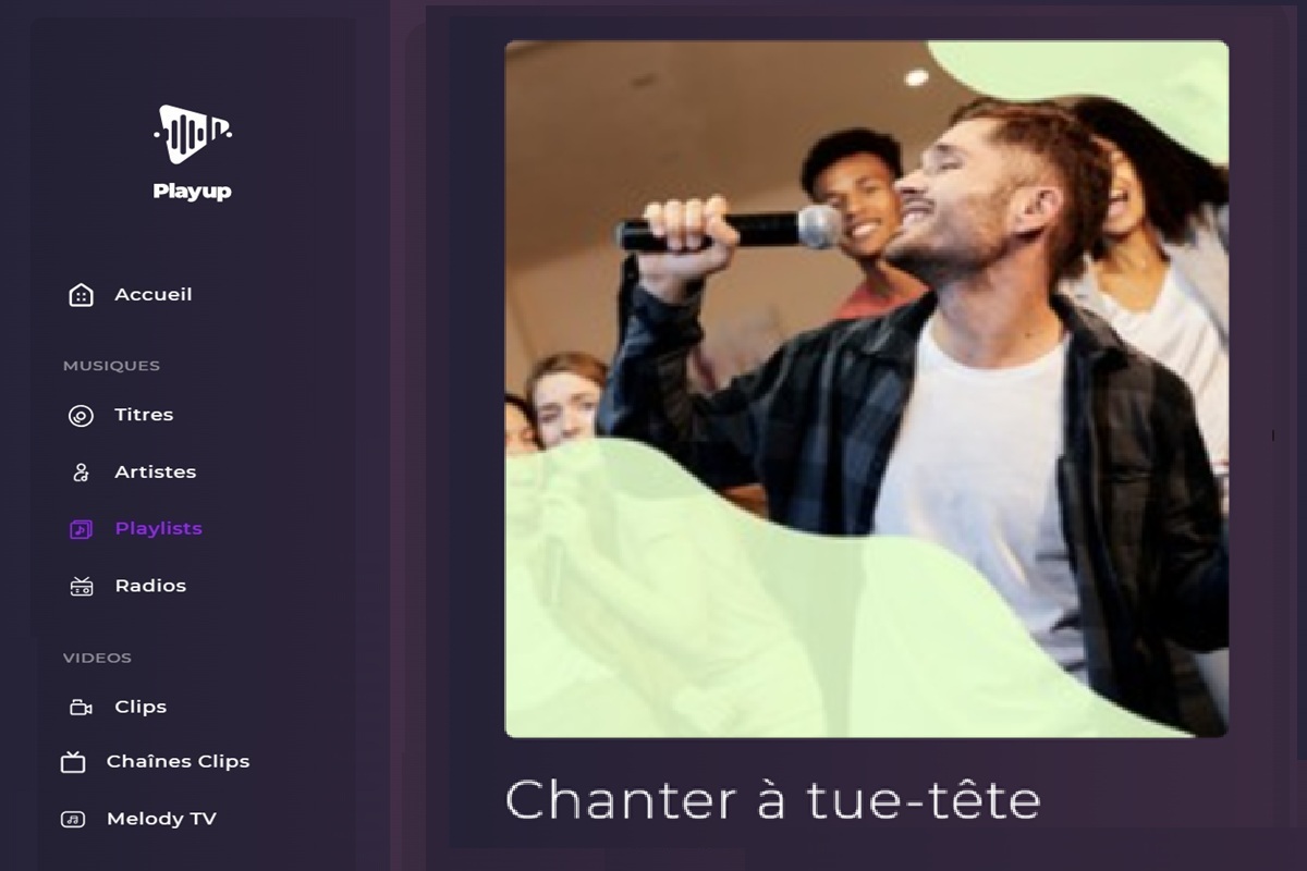 La playlist Chanter à tue-tête sur Playup